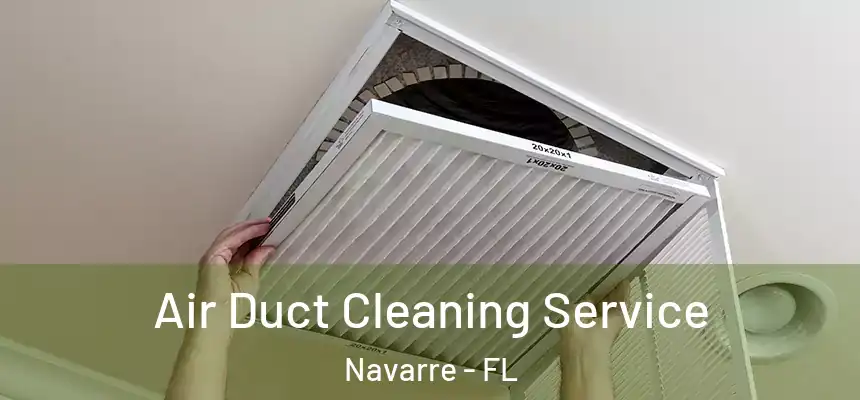 Air Duct Cleaning Service Navarre - FL