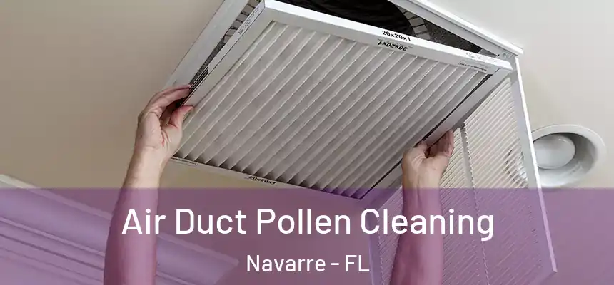 Air Duct Pollen Cleaning Navarre - FL