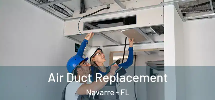 Air Duct Replacement Navarre - FL