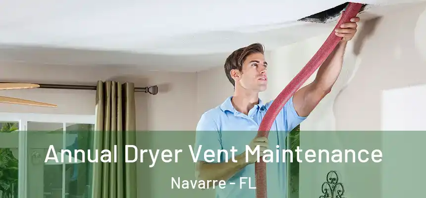 Annual Dryer Vent Maintenance Navarre - FL
