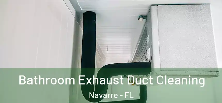 Bathroom Exhaust Duct Cleaning Navarre - FL