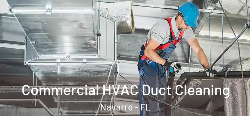 Commercial HVAC Duct Cleaning Navarre - FL