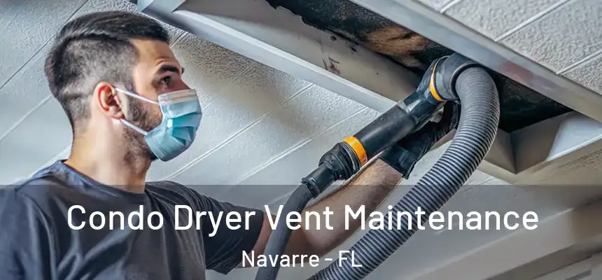 Condo Dryer Vent Maintenance Navarre - FL