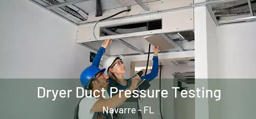 Dryer Duct Pressure Testing Navarre - FL
