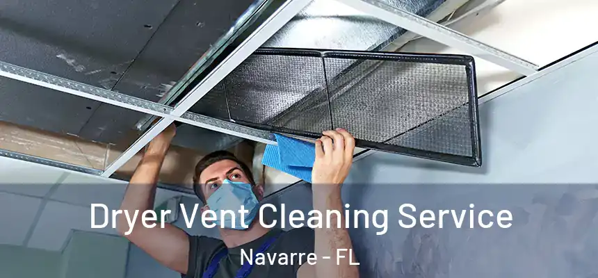 Dryer Vent Cleaning Service Navarre - FL