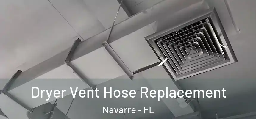 Dryer Vent Hose Replacement Navarre - FL