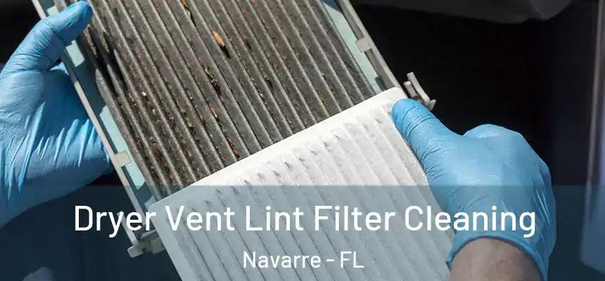 Dryer Vent Lint Filter Cleaning Navarre - FL