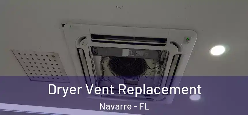 Dryer Vent Replacement Navarre - FL