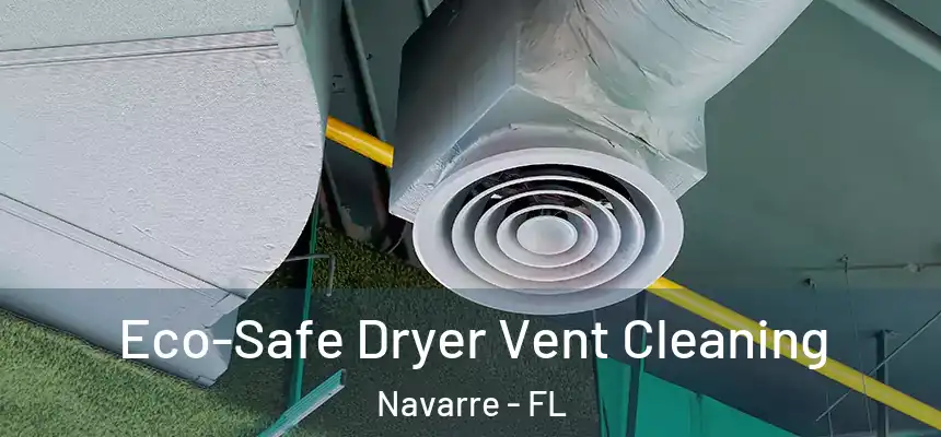 Eco-Safe Dryer Vent Cleaning Navarre - FL