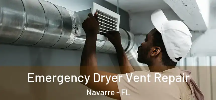 Emergency Dryer Vent Repair Navarre - FL