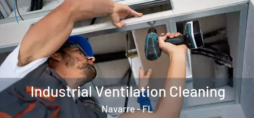 Industrial Ventilation Cleaning Navarre - FL