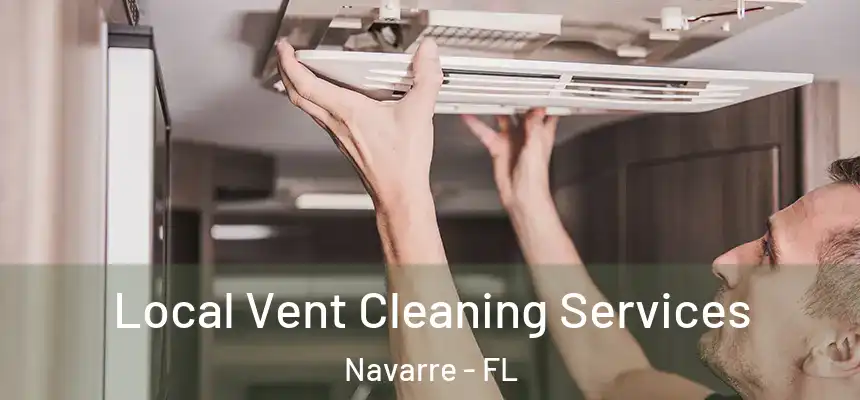 Local Vent Cleaning Services Navarre - FL