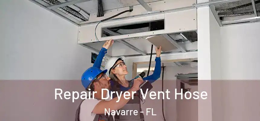 Repair Dryer Vent Hose Navarre - FL